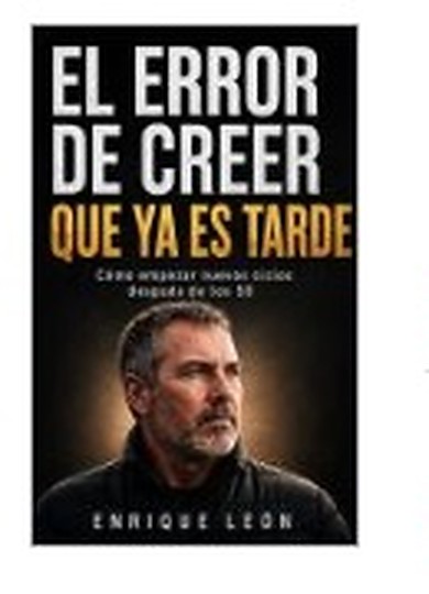 Portada de El error de creer que ya es tarde